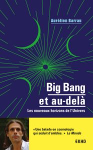 Big Bang et au-delà - Aurélien Barrau