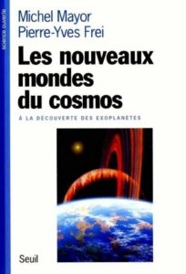 Livre Les Nouveaux Mondes du cosmos : à la découverte des exoplanètes
